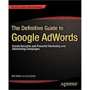 The Definitive Guide to Google AdWords