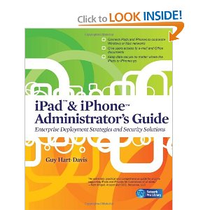 iPad & iPhone Administrator’s Guide: Enterprise Deployment Strategies and Security Solutions