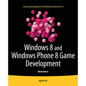 Windows 8 and Windows Phone 8 Game Development