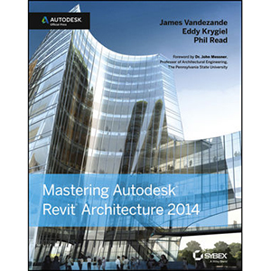 Mastering Autodesk Revit Architecture 2014