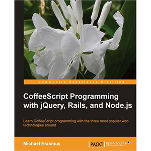 CoffeeScript Programming with jQuery, Rails, and Node.js