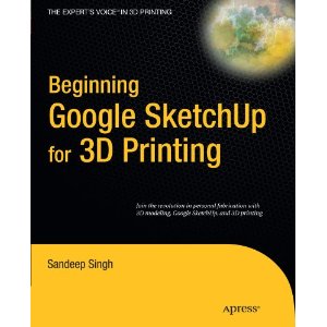 Beginning Google Sketchup for 3D Printing