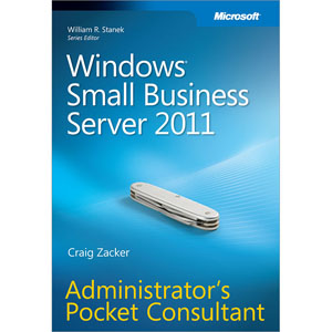 Windows Small Business Server 2011 Administrator’s Pocket Consultant
