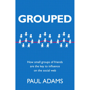 Grouped: How small groups of friends are the key to influence on the social web