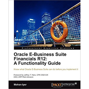 Oracle E Business Suite Financials R12: A Functionality Guide