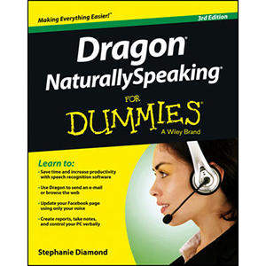 Dragon NaturallySpeaking For Dummies, 3rd Edition