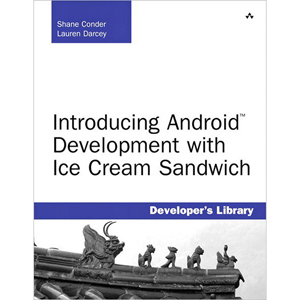 Introducing Android Development with Ice Cream Sandwich