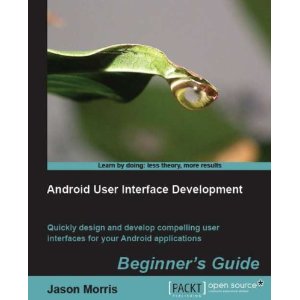 Android User Interface Development: Beginner’s Guide