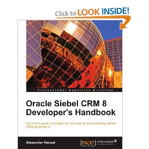 Oracle Siebel CRM 8 Developer’s Handbook