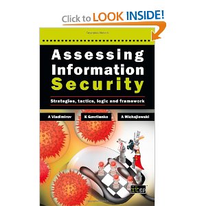 Assessing Information Security: Strategies, Tactics, Logic and Framework