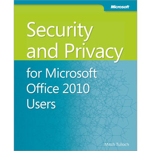 Security and Privacy for Microsoft Office 2010 Users