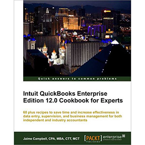 Intuit QuickBooks Enterprise Edition 12.0 Cookbook for Experts