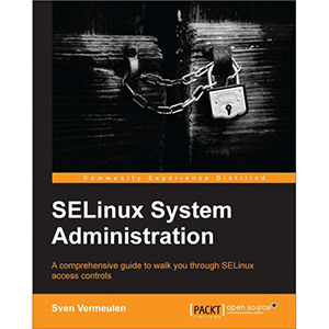 SELinux System Administration