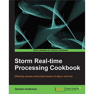 Storm Real-time Processing Cookbook