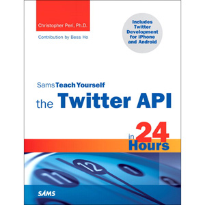 Sams Teach Yourself the Twitter API in 24 Hours