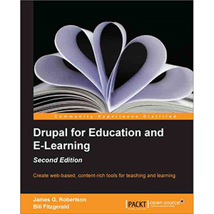 Drupal for Education and E-Learning, 2nd Edition