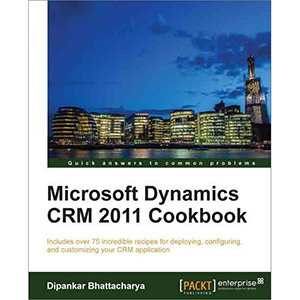 Microsoft Dynamics CRM 2011 Cookbook