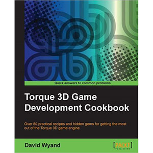 Torque 3D Game Development Cookbook