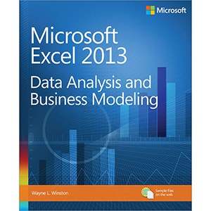 Microsoft Excel 2013: Data Analysis and Business Modeling