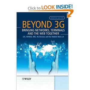 Beyond 3G – Bringing Networks, Terminals and the Web Together: LTE, WiMAX, IMS, 4G Devices and the Mobile Web 2.0