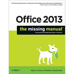 Office 2013: The Missing Manual