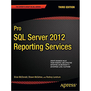 Pro SQL Server 2012 Reporting Services, 3rd Edition