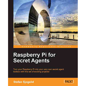 Raspberry Pi for Secret Agents