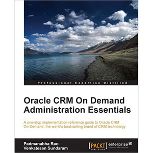 Oracle CRM On Demand 2012 Administration Essentials