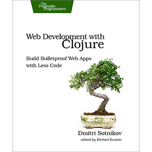 Web Development with Clojure