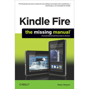 Kindle Fire: The Missing Manual