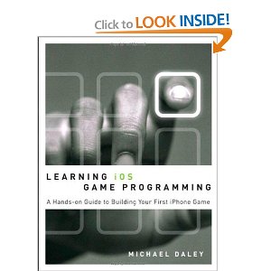 Learning iOS Game Programming: A Hands On Guide to Building Your First iPhone Game
