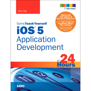 Sams Teach Yourself iOS 5 Application Development in 24 Hours, 3rd Edition