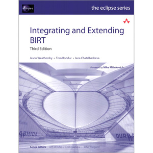 Integrating and Extending BIRT, 3rd Edition