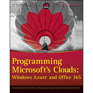 Programming Microsofts Clouds: Windows Azure and Office 365