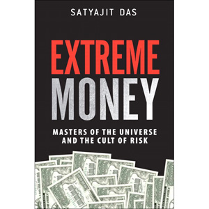 Extreme Money: Masters of the Universe and the Cult of Risk