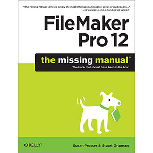 FileMaker Pro 12: The Missing Manual