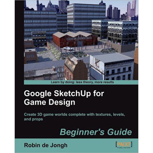 Google SketchUp for Game Design: Beginner’s Guide