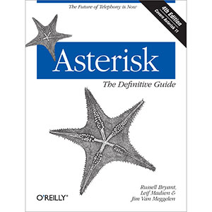 Asterisk: The Definitive Guide, 4th Edition