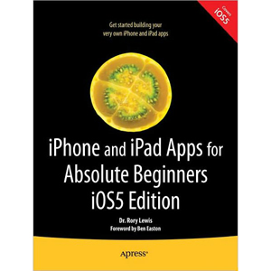 iPhone and iPad Apps for Absolute Beginners, iOS 5 Edition