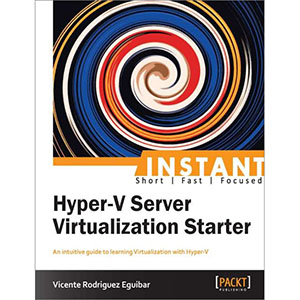 Instant Hyper-V Server Virtualization Starter