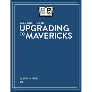 Take Control of Upgrading to Mavericks
