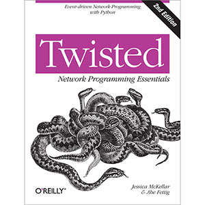 Twisted Network Programming Essentials, 2nd Edition