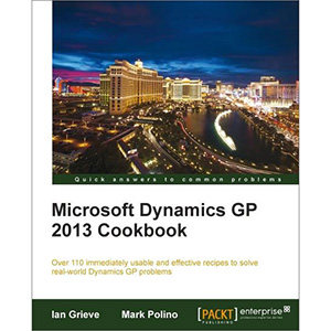 Microsoft Dynamics GP 2013 Cookbook