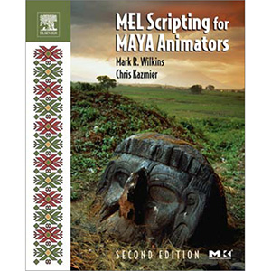MEL Scripting for Maya Animators, 2nd Edition