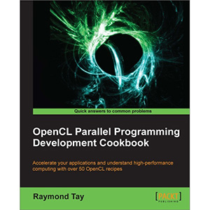 OpenCL Parallel Programming Development Cookbook