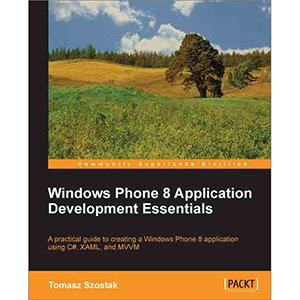 Windows Phone 8 Application Development Essentials