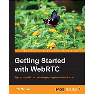 Getting Started with WebRTC