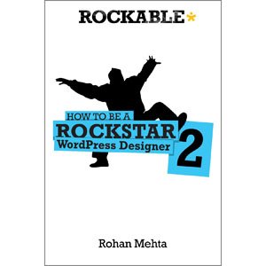 How to be a Rockstar WordPress Designer 2