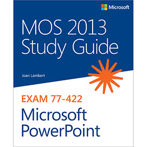 MOS 2013 Study Guide for Microsoft PowerPoint