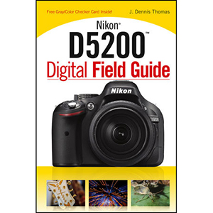 Nikon D5200 Digital Field Guide